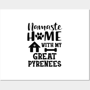 Great Pyrenees - Namaste home with my great pyreness Posters and Art